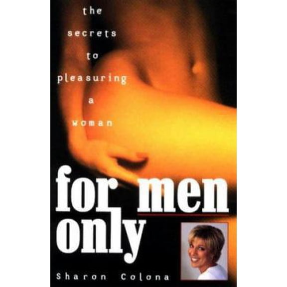 Pre-Owned For Men Only: The Secrets to Pleasuring a Woman (Paperback) 0811909107 9780811909105