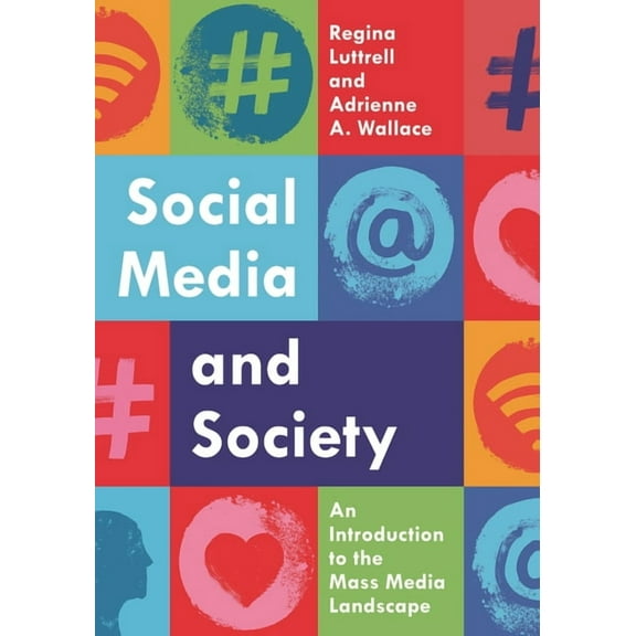 Social Media and Society: An Introduction to the Mass Media Landscape, (Paperback)