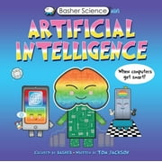 Basher Science Mini: Basher Science Mini: Artificial Intelligence: When Computers Get Smart! (Paperback)