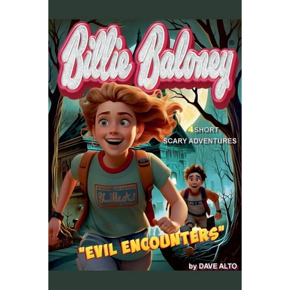 Billie Baloney's Adventures Evil Encounters, Book 6, (Paperback)