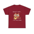 thumbnail image 2 of Sorry I Can't I'm Very Busy T-Shirt, 2 of 2