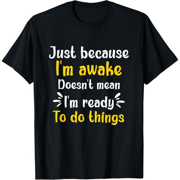 Funny saying just because T-Shirt