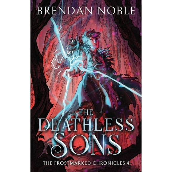 The Frostmarked Chronicles The Deathless Sons, Book 4, (Paperback)