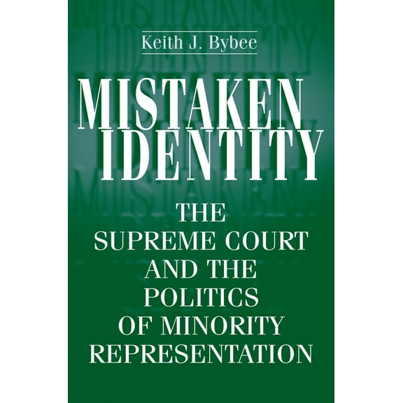 Mistaken Identity: The Supreme Court and the Politics of Minority Representation, (Paperback)