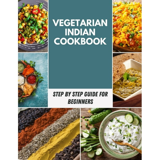 Vegetarian Indian cookbook The Ultimate Vegan Indian Cookbook Guide