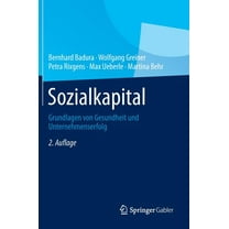 Sozialkapital: Grundlagen Von Gesundheit Und Unternehmenserfolg, (Hardcover)