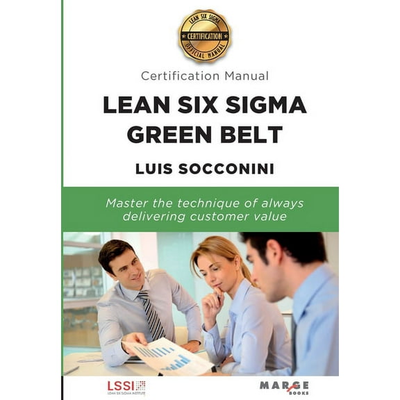 Lean Six Sigma Green Belt. Certification Manual, (Paperback)