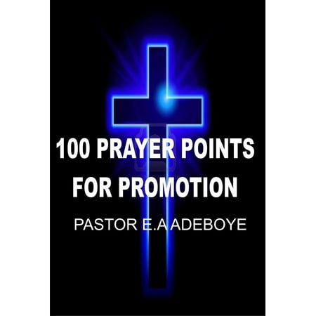 100 Prayer Points For Promotion - eBook (Best Army Schools For Promotion Points)