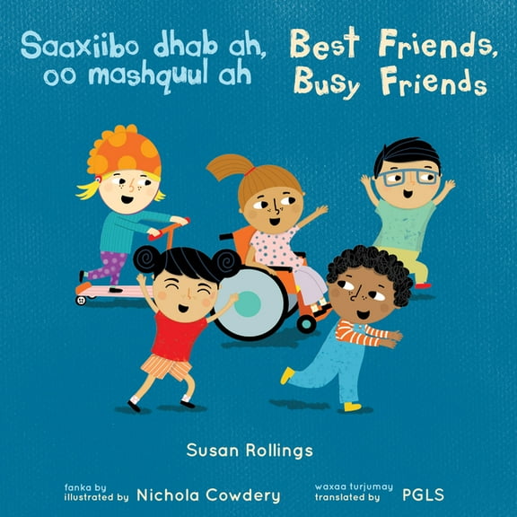 Books4school Editions Saaxiibo Dhab Ah, Oo Mashquul Ah / Best Friends, Busy Friends (Somali Bilingual Edition), (Paperback)