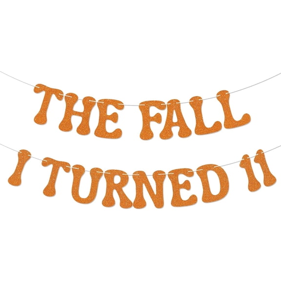 The Fall I Turned 11 Banner - Cheers to 11 Years, Bruh Birthday Decor, Pumpkin Autumn Season 11th Birthday Party Decorations Orange Glitter