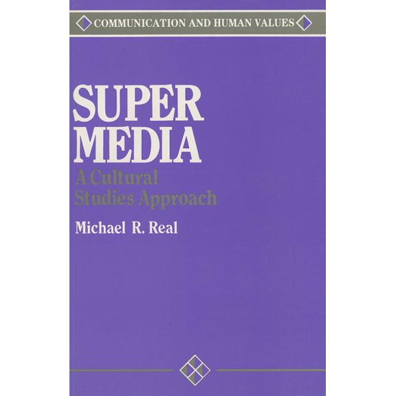 Communication and Human Values Super Media: A Cultural Studies Approach, Book 5, (Paperback)