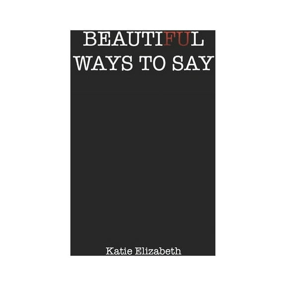 BeautiFUl Ways to Say (Paperback)