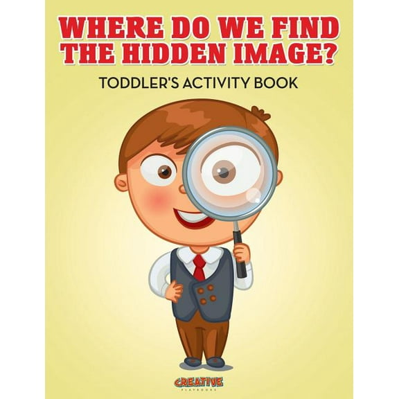 Where Do We Find the Hidden Image? Toddler's Activity Book
