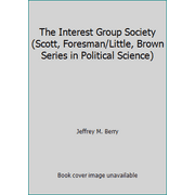 The Interest Group Society (Scott, Foresman/Little, Brown Series in Political Science) [Paperback - Used]