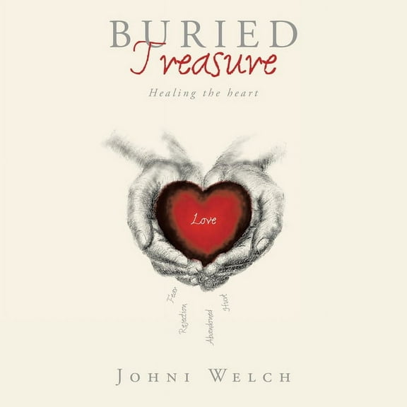 Buried Treasure: Healing the heart, (Paperback)
