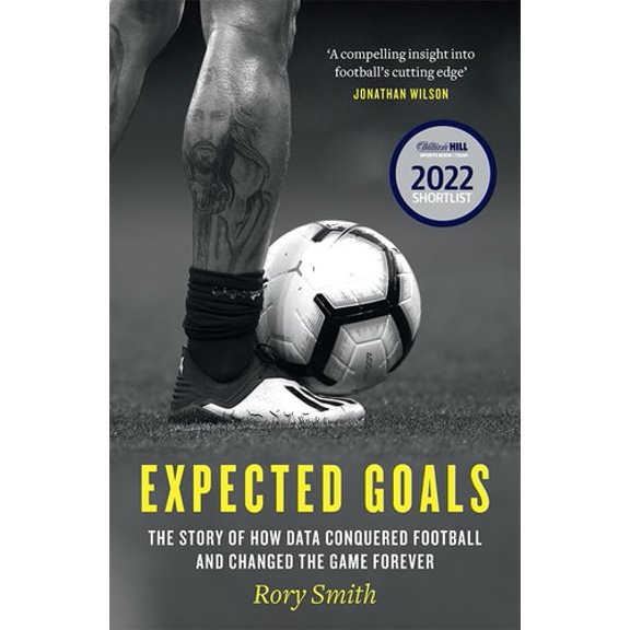 Pre-Owned Expected Goals: The Story of How Data Conquered Football and Changed the Game Forever (Paperback) 0008484074 9780008484071