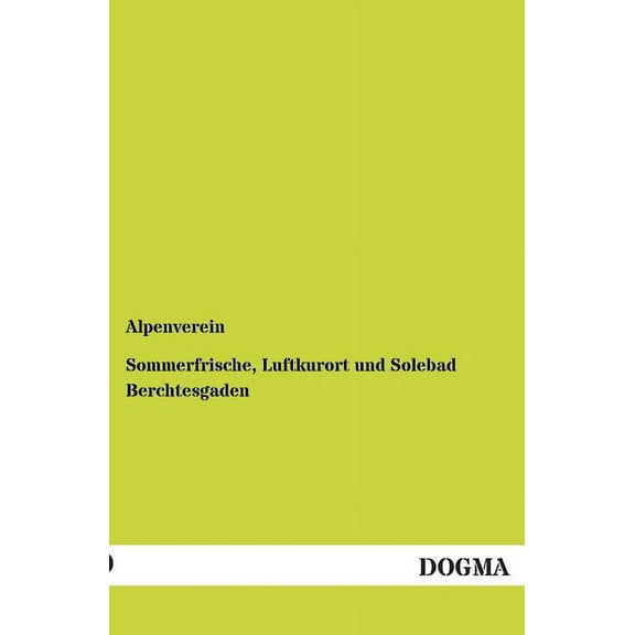 Sommerfrische, Luftkurort und Solebad Berchtesgaden (Paperback)