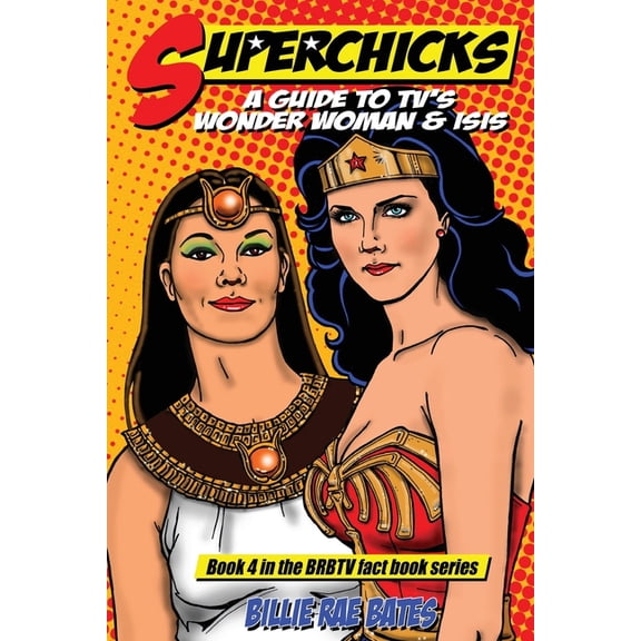 Brbtv Fact Books Superchicks: A guide to TV's Wonder Woman and Isis, Book 4, (Paperback)