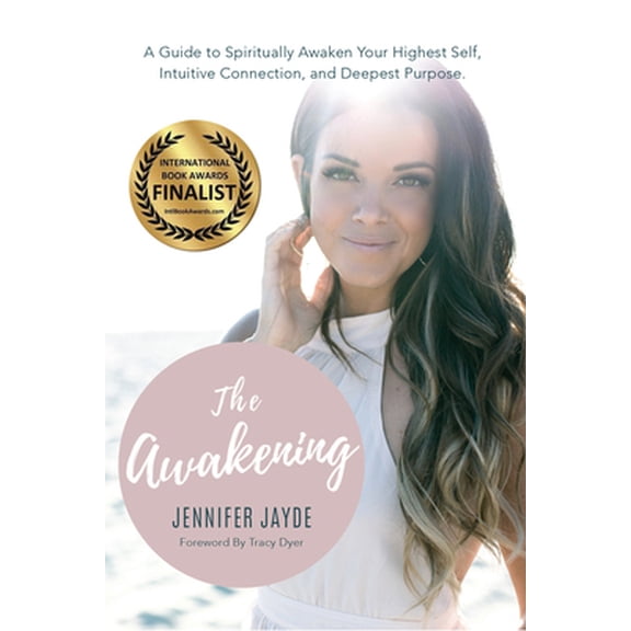 Pre-Owned The Awakening: A Guide to Spiritually Awaken Your Highest Self, Intuitive Connection and Deepest Purpose (Paperback) 1988736552 9781988736556