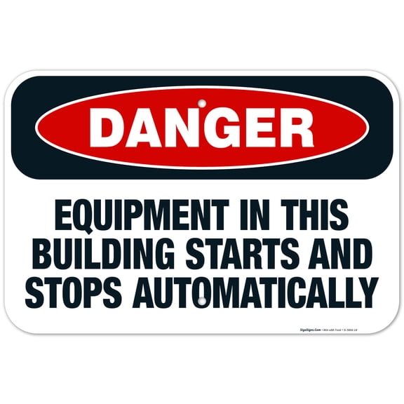 Equipment In This Building Starts And Stops Automatically Sign, OSHA Danger Sign, 12x18 Aluminum