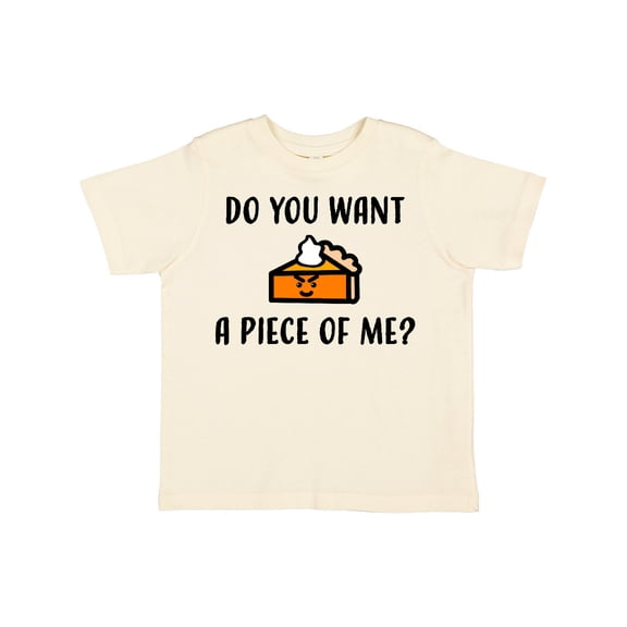 Inktastic Do You Want a Piece of Me Pumpkin Pie Boys or Girls Toddler T-Shirt