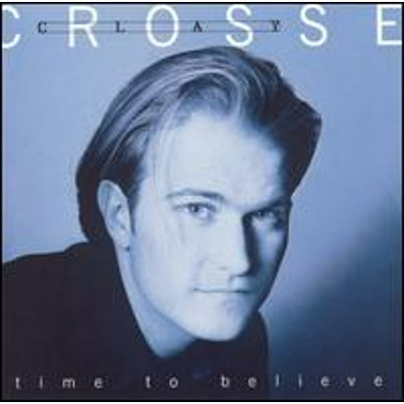 Time to Believe (CD) by Clay Crosse