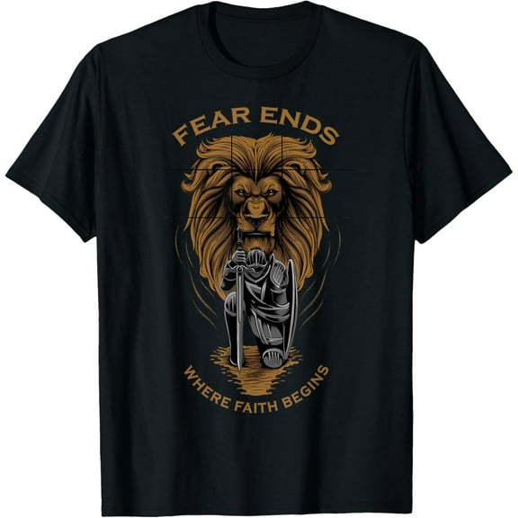 Fear Ends Where Faith Begins Christian Faith Over Fear Lion T-Shirt Shirts