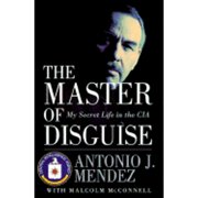 Pre-Owned The Master of Disguise: My Secret Life in the CIA (Hardcover 9780688163020) by Antonio J Mendez