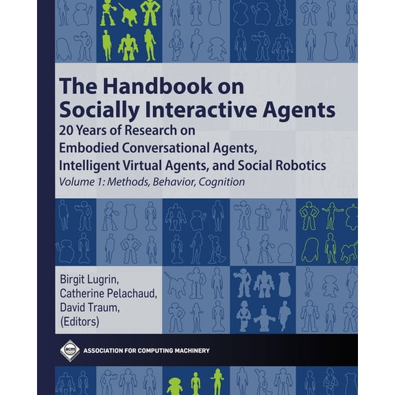 ACM Books The Handbook on Socially Interactive Agents: 20 years of Research on Embodied Conversational Agents, Intelligent Virtual, (Hardcover)