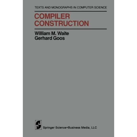 Monographs in Computer Science Compiler Construction, (Paperback)
