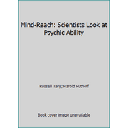 Mind-Reach: Scientists Look at Psychic Ability [Hardcover - Used]