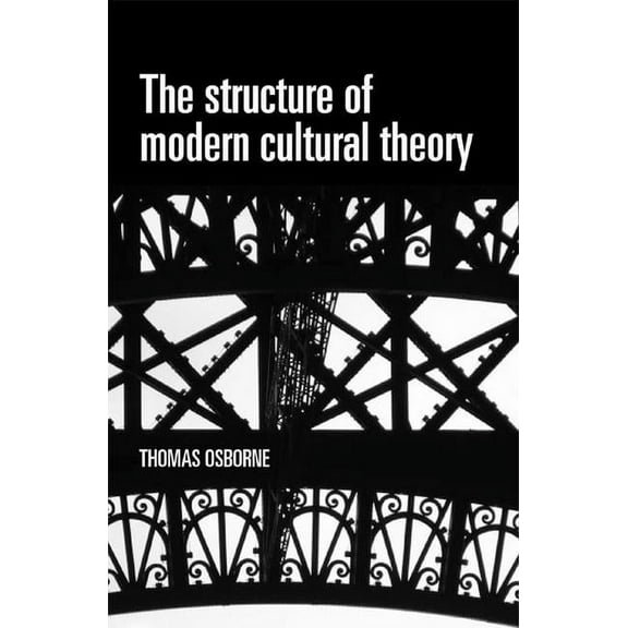 The Structure of Modern Cultural Theory, (Paperback)