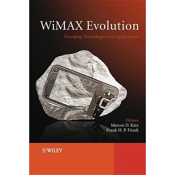 WiMAX Evolution: Emerging Technologies and Applications, (Hardcover)