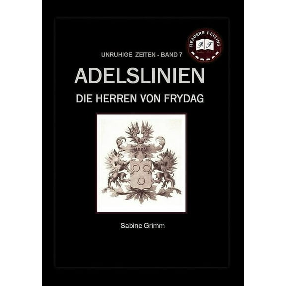 Adelslinien - Die Herren von Frydag: Unruhige Zeiten - Band 7, (Paperback)
