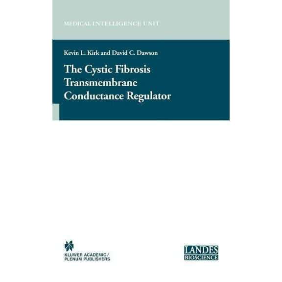 Molecular Biology Intelligence Unit The Cystic Fibrosis Transmembrane Conductance Regulator, (Hardcover)