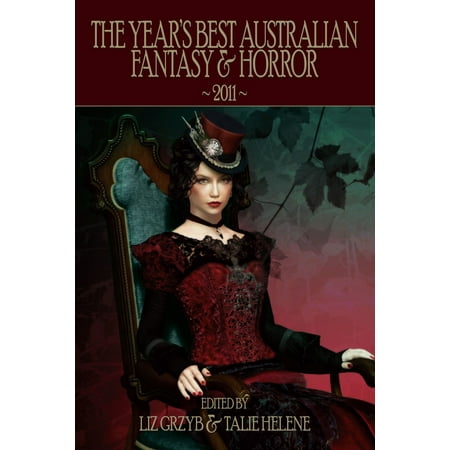 The Year's Best Australian Fantasy and Horror 2011 (Volume 2) - (Best Australian Novels 2019)