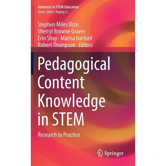 Advances in Stem Education Pedagogical Content Knowledge in Stem: Research to Practice, (Hardcover)