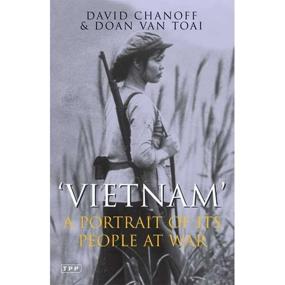 Tauris Parke Paperbacks Vietnam: A Portrait of Its People at War, (Paperback)