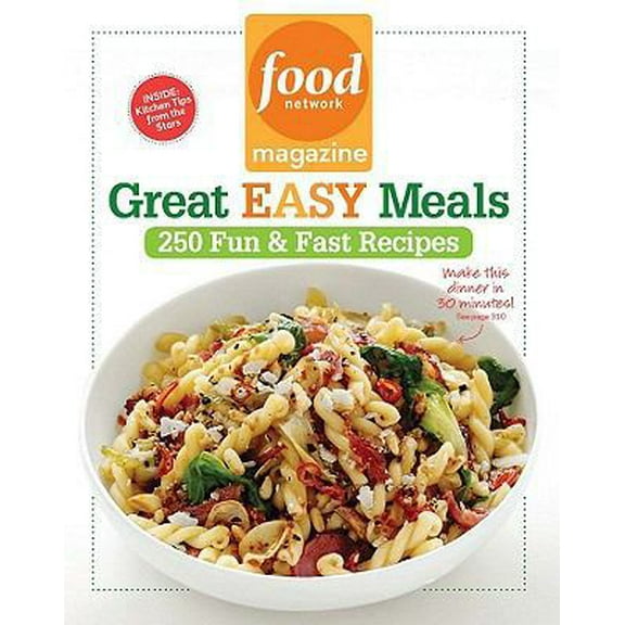 Pre-Owned Food Network Magazine Great Easy Meals: 250 Fun & Fast Recipes (Paperback) 1401324193 9781401324193