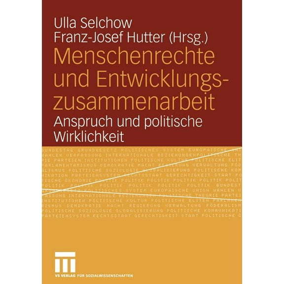 Menschenrechte Und Entwicklungszusammenarbeit: Anspruch Und Politische Wirklichkeit, (Paperback)