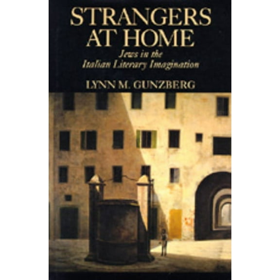 Strangers at Home : Jews in the Italian Literary Imagination (Edition 1) (Hardcover)