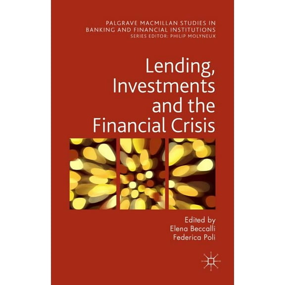 Palgrave MacMillan Studies in Banking an Lending, Investments and the Financial Crisis, (Hardcover)