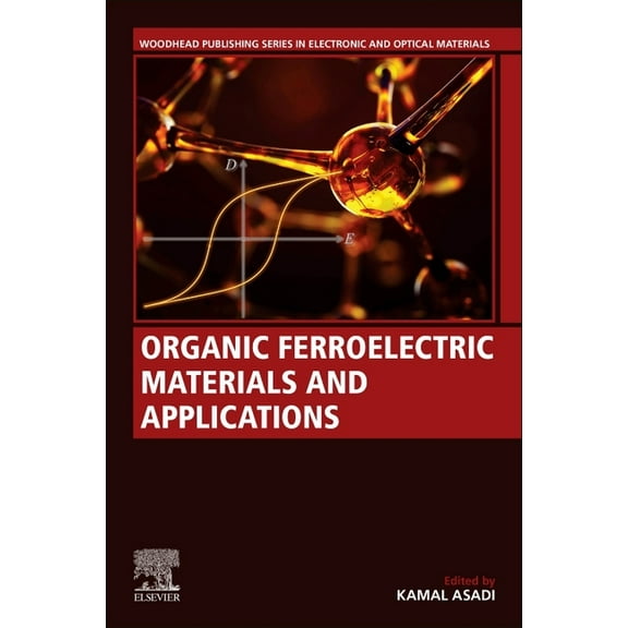 Woodhead Publishing Electronic and Optic Organic Ferroelectric Materials and Applications, (Paperback)