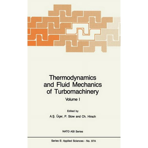 NATO Science Series E: Thermodynamics and Fluid Mechanics of Turbomachinery: Volumes I and II, Book 97, (Hardcover)