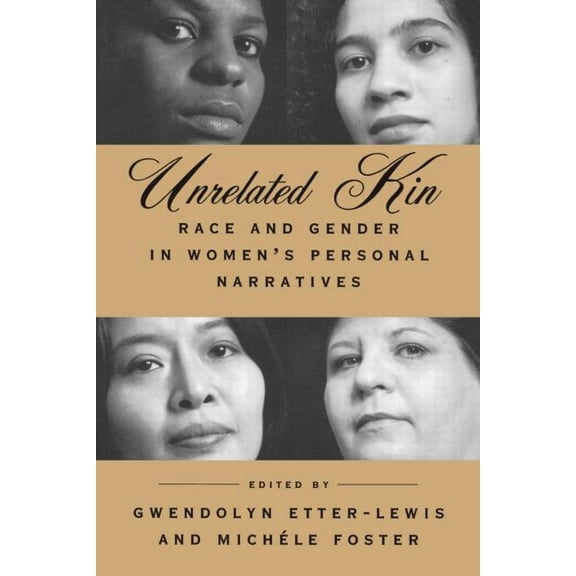 Unrelated Kin: Race and Gender in Women's Personal Narratives, (Paperback)
