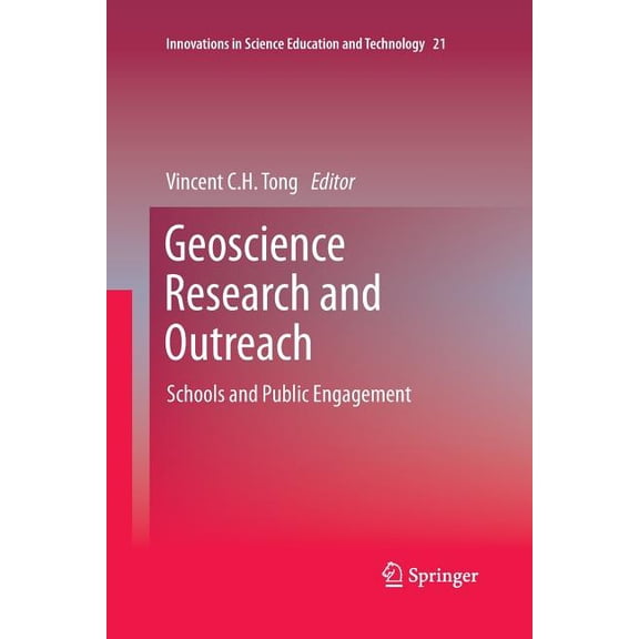 Innovations in Science Education and Tec Geoscience Research and Outreach: Schools and Public Engagement, Book 21, (Paperback)