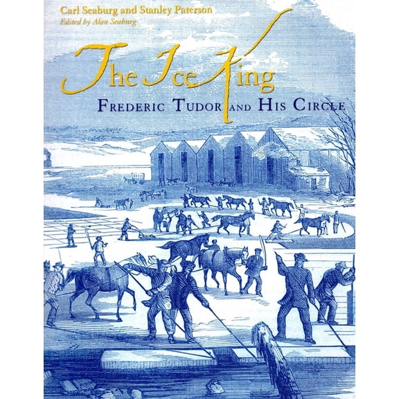 Ice King : Frederic Tudor and His Circle (Paperback)