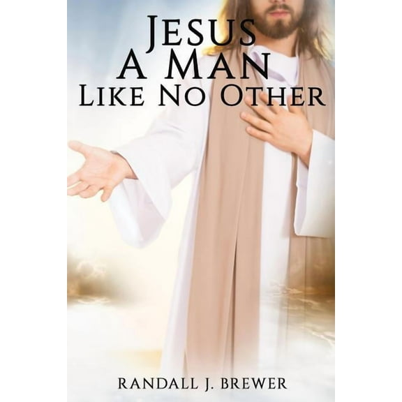 Jesus: A Man Like No Other, (Paperback)