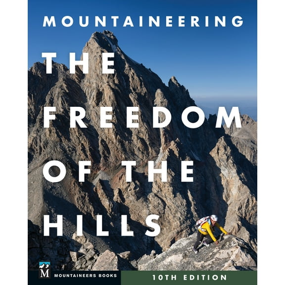 Mountaineering: The Freedom of the Hills, (Hardcover)