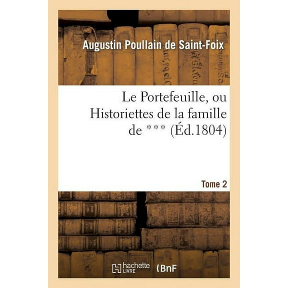 Litterature: Le Portefeuille, Ou Historiettes de la Famille de ***. Tome 2 (Paperback)
